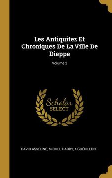 portada Les Antiquitez et Chroniques de la Ville de Dieppe; Volume 2 