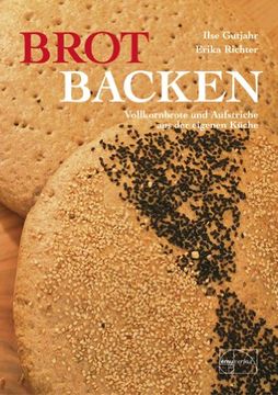 portada Brot backen: Vollkornbrote und Aufstriche aus der eigenen Küche (en Alemán)