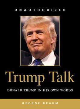 portada Trump Talk: Donald Trump in His Own Words (in English)
