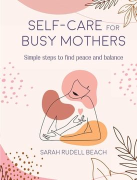 portada Self-Care for Busy Mothers: Simple Steps to Find Peace and Balance (in English)