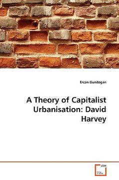 portada a theory of capitalist urbanisation: david harvey (en Inglés)