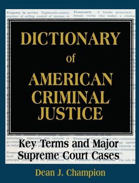 portada Dictionary of American Criminal Justice: Key Terms and Major Supreme Court Cases (en Inglés)