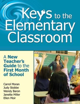 portada Keys to the Elementary Classroom: A New Teacher's Guide to the First Month of School