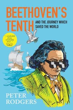 portada Beethoven's Tenth and the journey which saved the world (en Inglés)