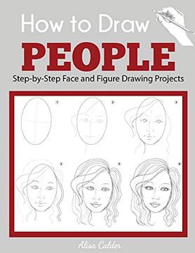 portada How to Draw People: Step-By-Step Face and Figure Drawing Projects (Beginner Drawing Guides) 