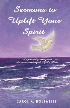 portada sermons to uplift your spirit: a spiritual journey into the understanding of god's words (en Inglés)