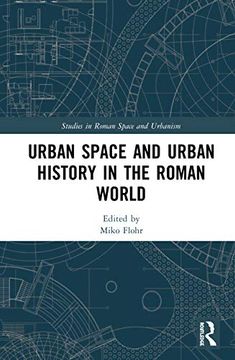 portada Urban Space and Urban History in the Roman World (Studies in Roman Space and Urbanism) (en Inglés)