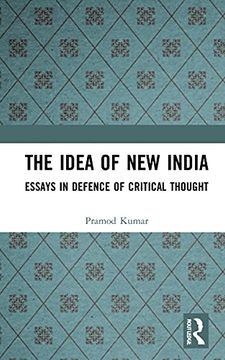 portada The Idea of new India: Essays in Defence of Critical Thought 