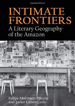 portada Intimate Frontiers: A Literary Geography of the Amazon (en Inglés)