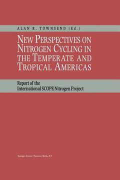 portada New Perspectives on Nitrogen Cycling in the Temperate and Tropical Americas: Report of the International Scope Nitrogen Project (en Inglés)
