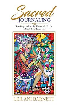 portada Sacred Journaling: Ten Ways to use the Power of Words to Craft Your Ideal Life 