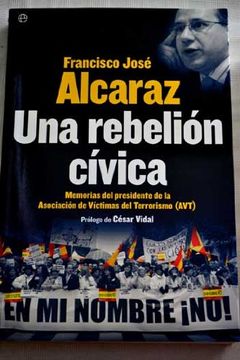 portada Una Rebelion Civica: Memorias del Presidente de la Asociacion de Victimas del Terrorismo