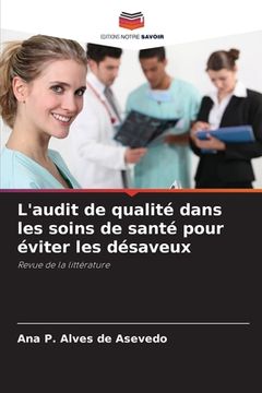 portada L'audit de qualité dans les soins de santé pour éviter les désaveux (in French)