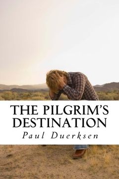 portada The Pilgrim's Destination: The Story of a Man's Search for Christ