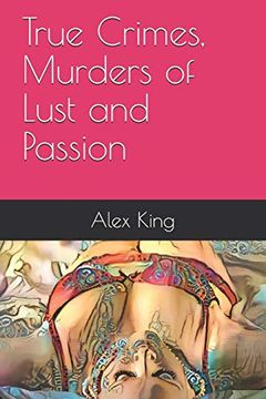 portada True Crimes, Murders of Lust and Passion (en Inglés)