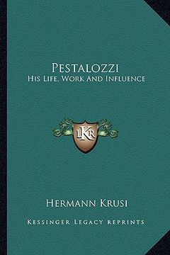 portada pestalozzi: his life, work and influence (en Inglés)