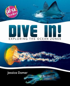 portada Dive In!: Exploring the Ocean Zones (en Inglés)