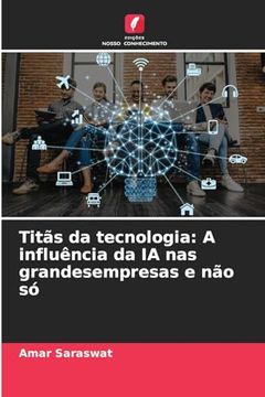 portada Titãs da Tecnologia: A Influência da ia nas Grandesempresas e não só (in Portuguese)