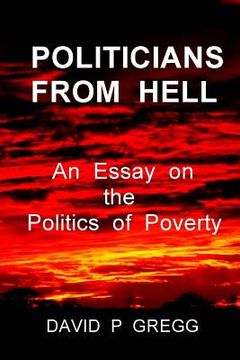 portada Politicians From Hell: An essay on the politics of poverty (en Inglés)