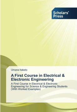 portada A First Course in Electrical & Electronic Engineering: A First Course in Electrical & Electronic Engineering for Science & Engineering Students (With Worked Examples)