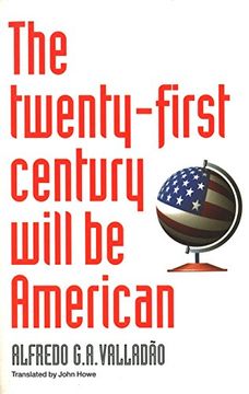 portada The Twenty-First Century Will Be American (en Inglés)
