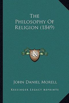 portada the philosophy of religion (1849) (en Inglés)