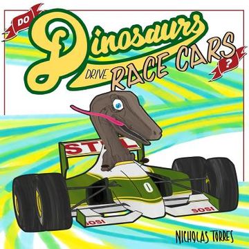 portada Do Dinosaurs Drive Race Cars (en Inglés)