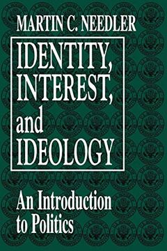 portada Identity, Interest, and Ideology: An Introduction to Politics (in English)