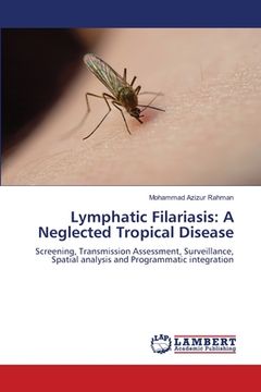 portada Lymphatic Filariasis: A Neglected Tropical Disease (en Inglés)