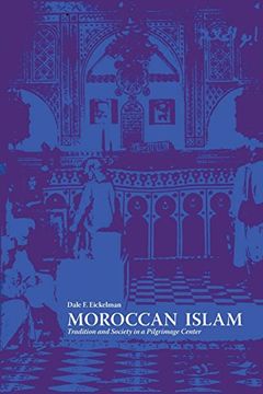 portada Moroccan Islam: Tradition and Society in a Pilgrimage Center (Cmes Modern Middle East Series) 