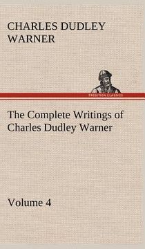 portada the complete writings of charles dudley warner - volume 4 (en Inglés)