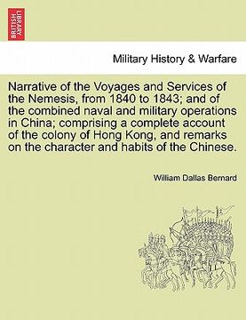 portada narrative of the voyages and services of the nemesis, from 1840 to 1843; and of the combined naval and military operations in china; comprising a comp (en Inglés)