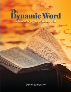 portada The Dynamic Word: A Revelation of the Christian walk (en Inglés)