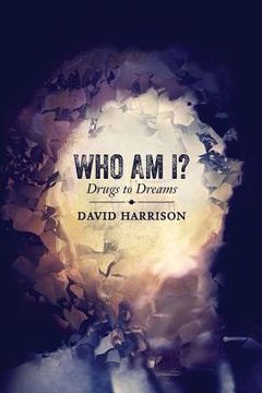 portada Who Am I? Drugs to Dreams (en Inglés)