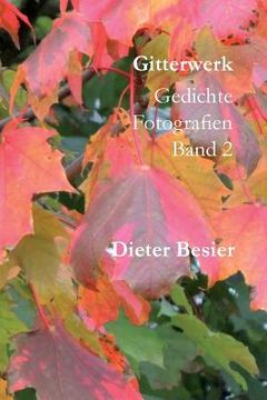 portada Gitterwerk: Gedichte und Fotografien, Band 2 (en Alemán)