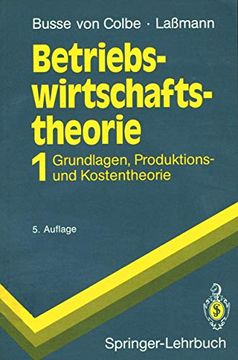 portada Betriebswirtschaftstheorie: Band 1 Grundlagen, Produktions- und Kostentheorie (en Alemán)