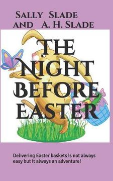 portada The Night Before Easter: Delivering Easter baskets is not always easy but it always an adventure! (en Inglés)