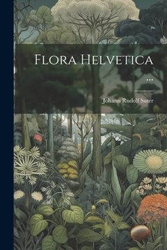 portada Flora Helvetica ... (en Italiano)