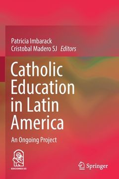 portada Catholic Education in Latin America: An Ongoing Project