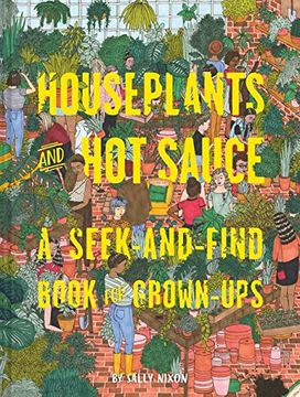Houseplants and Hot Sauce: A Seek-and-Find Book for Grown-Ups (en Inglés)
