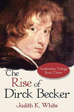 portada The Rise of Dirck Becker: Amsterdam Trilogy, Book Three (in English)