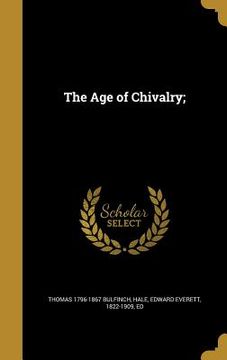 portada The Age of Chivalry; (en Inglés)