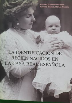 portada La Identificación de Recién Nacidos en la Casa Real Española (1700-2000)