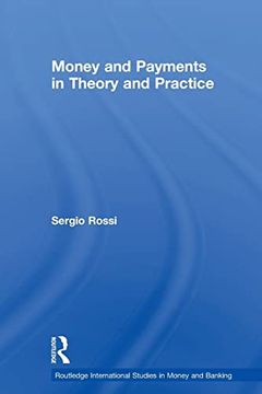 portada Money and Payments in Theory and Practice (Cities and Global Governance) (Routledge International Studies in Money and Banking) (en Inglés)