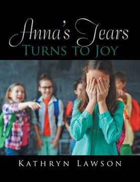 portada Anna's Tears Turns to Joy (en Inglés)