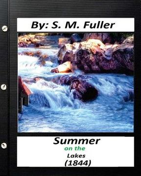portada Summer on the Lakes (1844) by S. M. Fuller (Classics) (en Inglés)