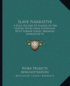 portada slave narrative: a folk history of slavery in the united states from interviews with former slaves, arkansas narratives v1 (en Inglés)