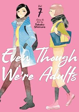 portada Even Though We're Adults Vol. 7 (en Inglés)