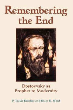 portada remembering the end: dostoevsky as prophet to modernity (en Inglés)