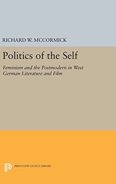 portada Politics of the Self: Feminism and the Postmodern in West German Literature and Film (Princeton Legacy Library)